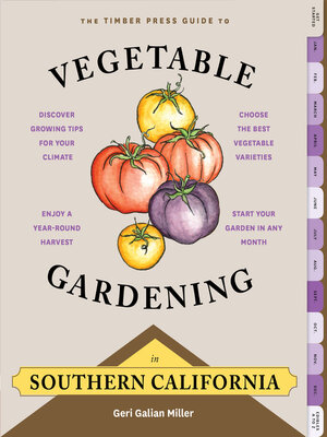 cover image of The Timber Press Guide to Vegetable Gardening in Southern California